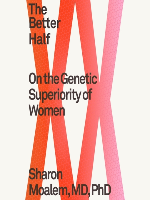 Title details for The Better Half by Dr. Sharon Moalem, MD, PhD - Available